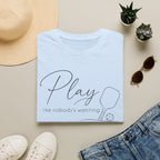 Play Like Nobody's Watching T-Shirt
