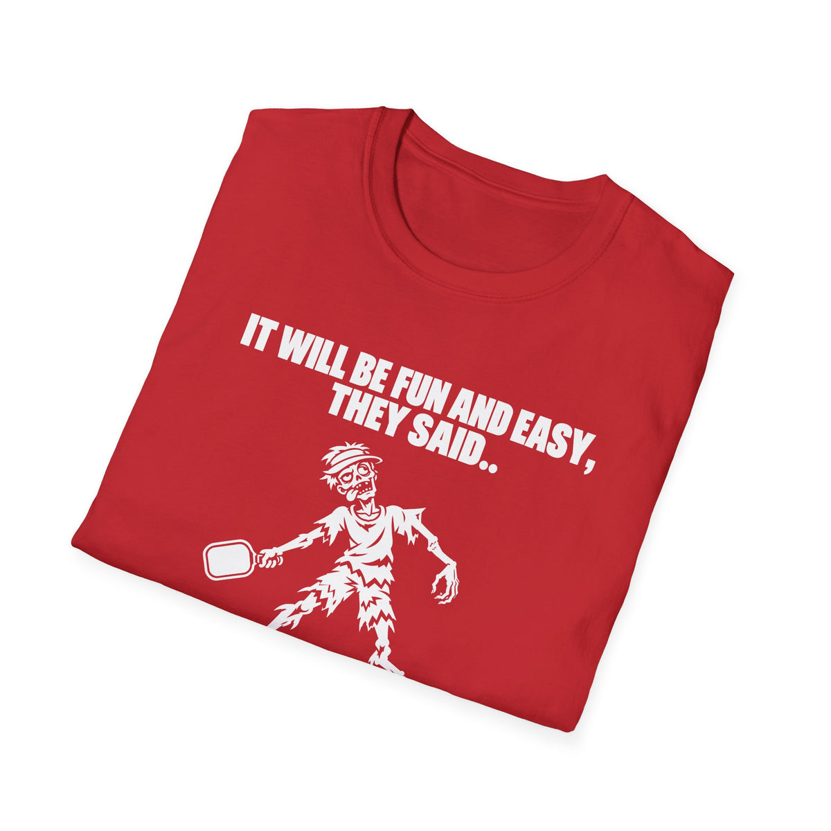 They Said T-Shirt
