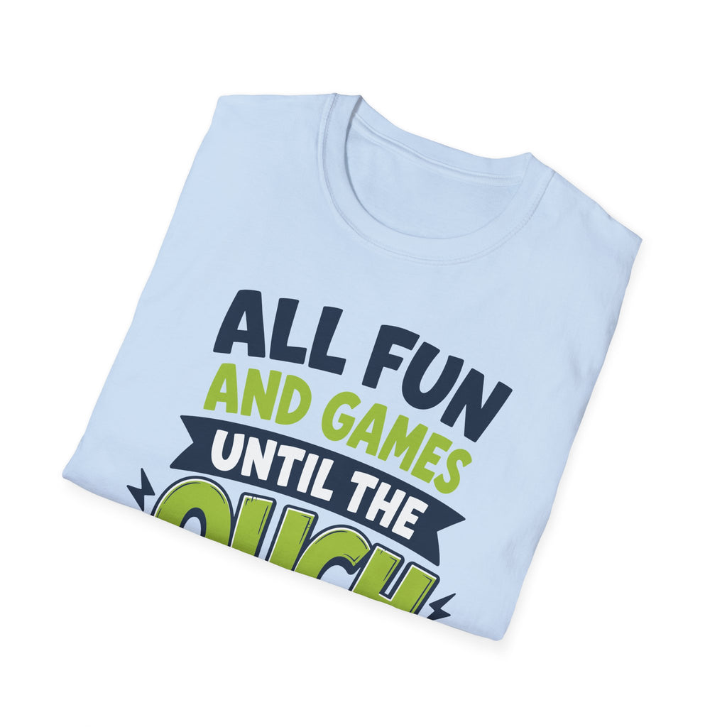 Until The Ouch T-Shirt