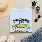 Did Someone T-Shirt