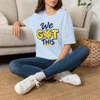 We Got This T-Shirt