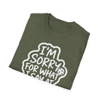 I Am Sorry T-Shirt