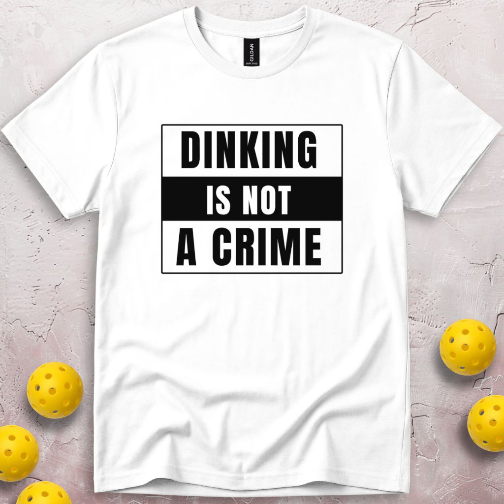 Dinking Is Not a Crime T-Shirt