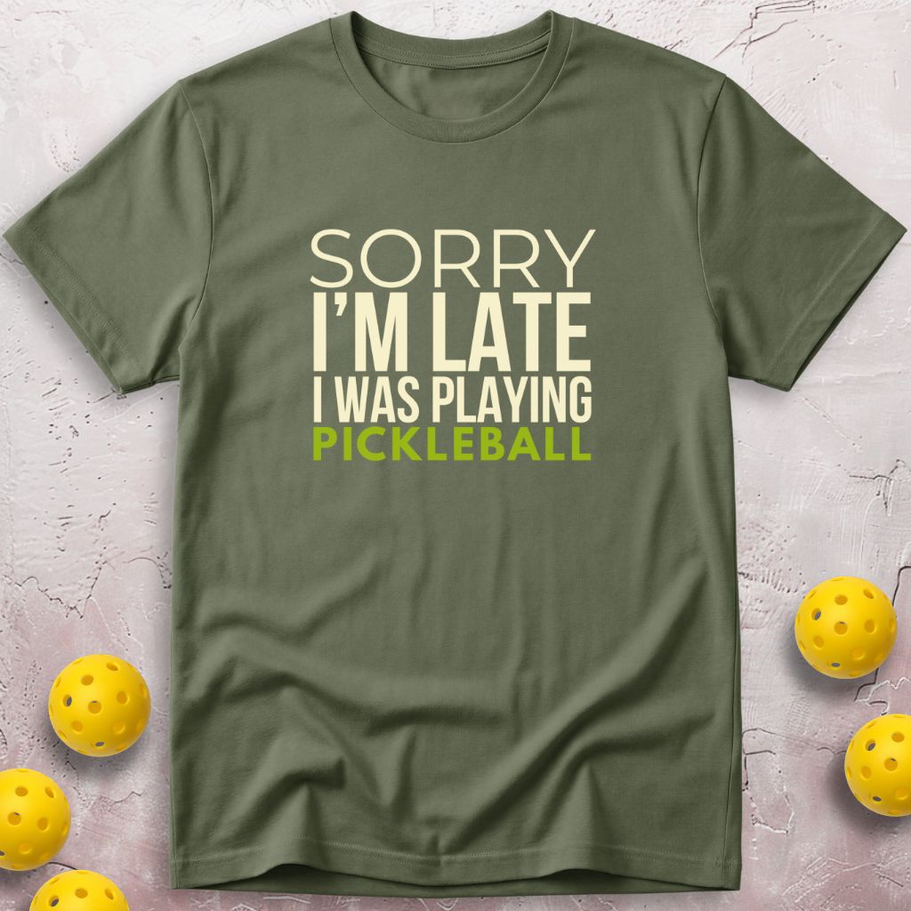 Sorry I'm Late T-Shirt