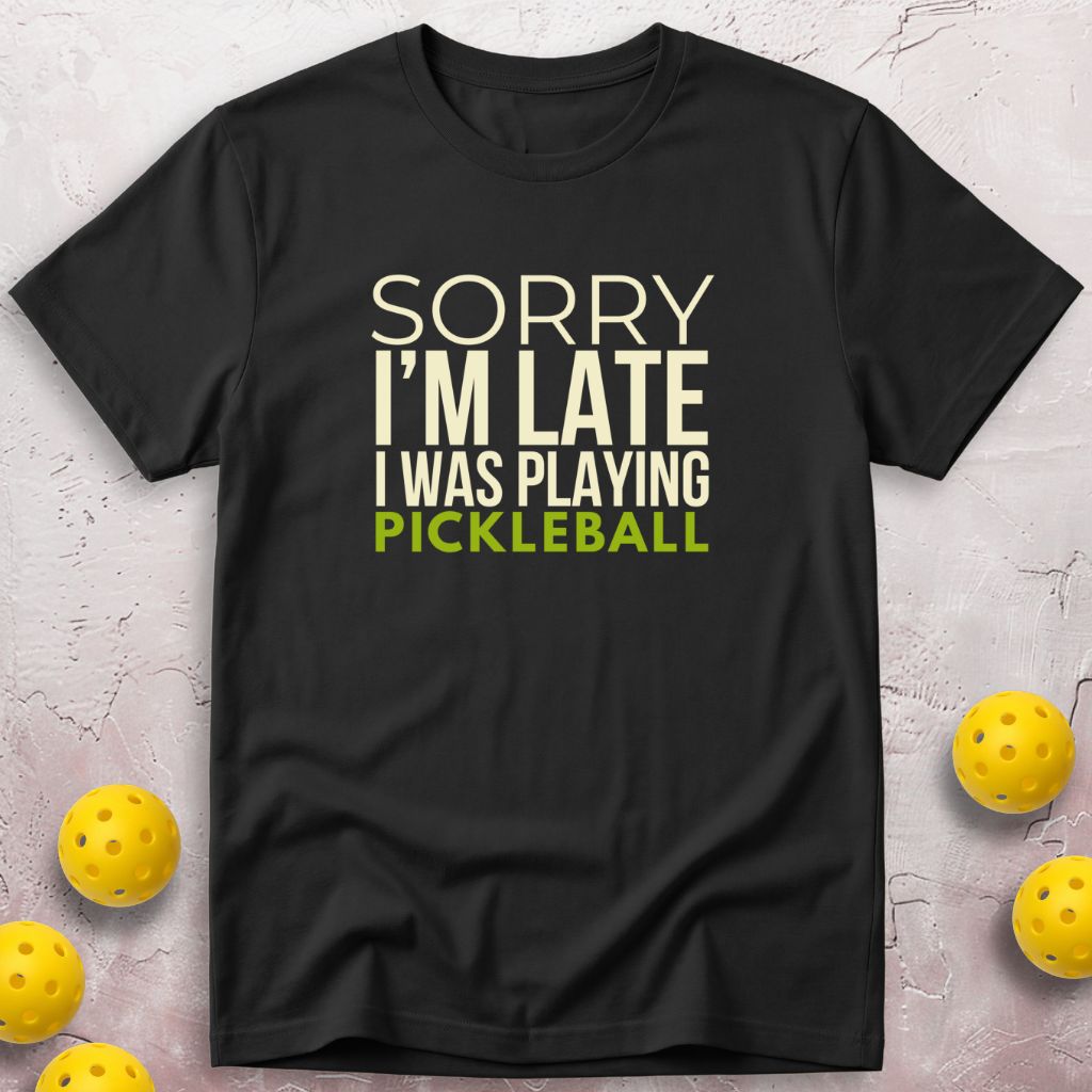 Sorry I'm Late T-Shirt