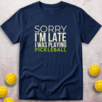 Sorry I'm Late T-Shirt