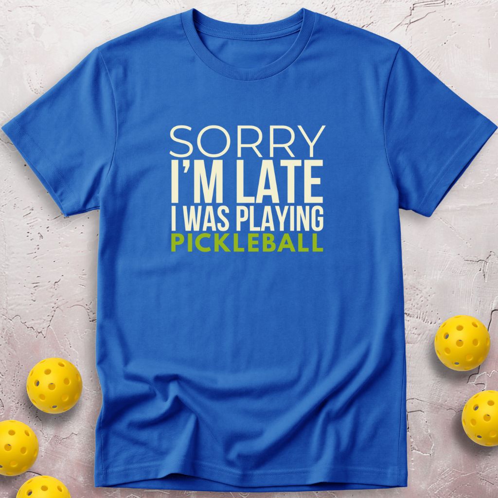 Sorry I'm Late T-Shirt