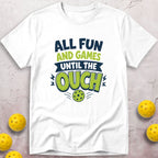 Until The Ouch T-Shirt