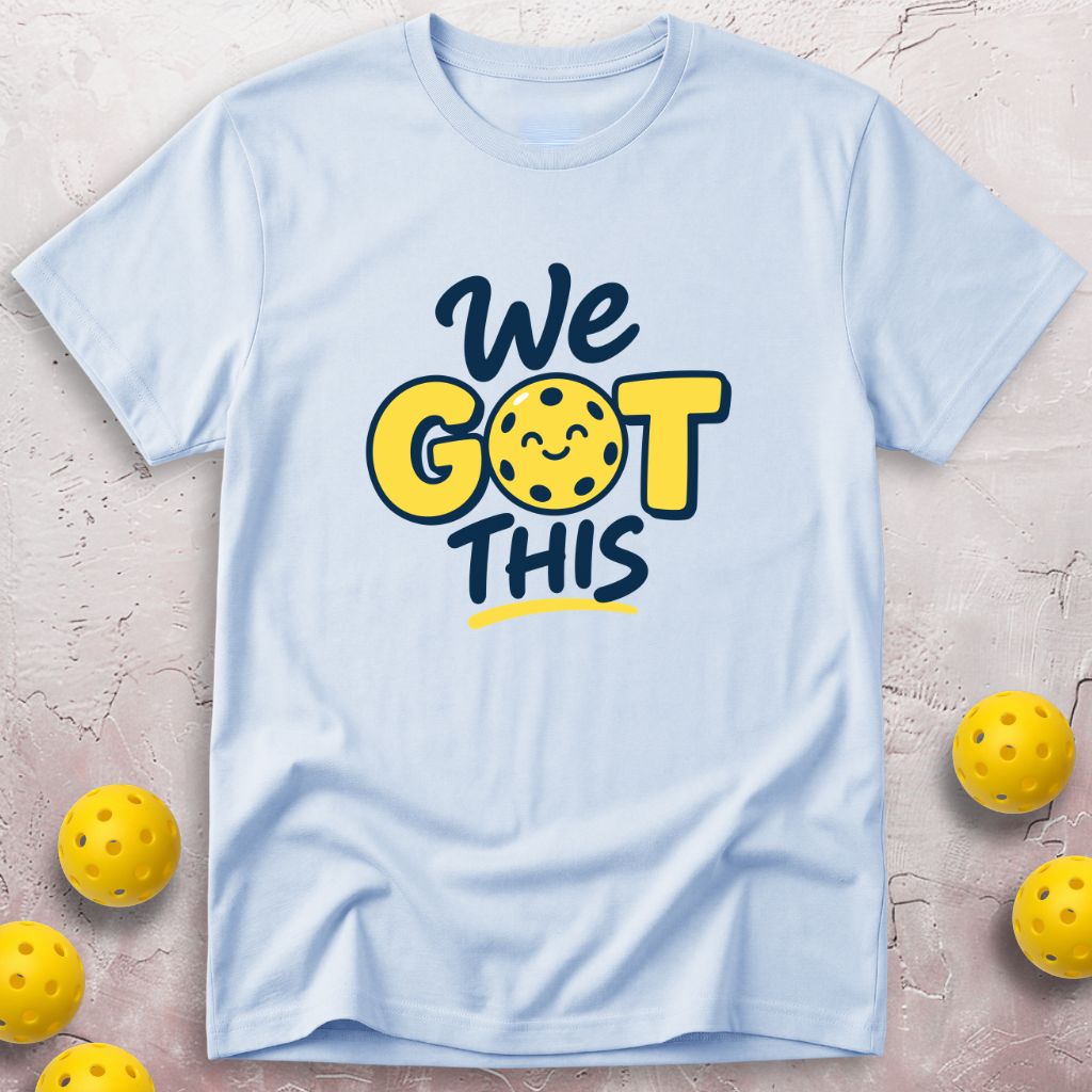 We Got This T-Shirt