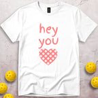 Hey You T-Shirt