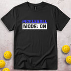 Pickleball Mode ON T-Shirt