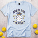 Born To Rule The Court T-Shirt