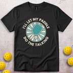 I'll Let My Paddle Do The Talking T-Shirt
