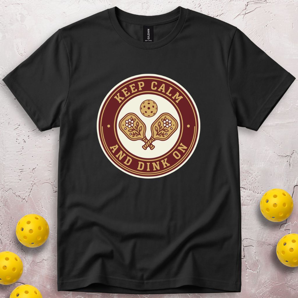 Keep Calm And Dink On T-Shirt