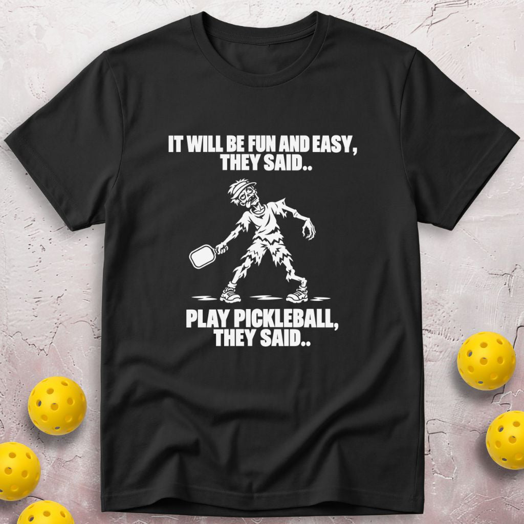 They Said T-Shirt