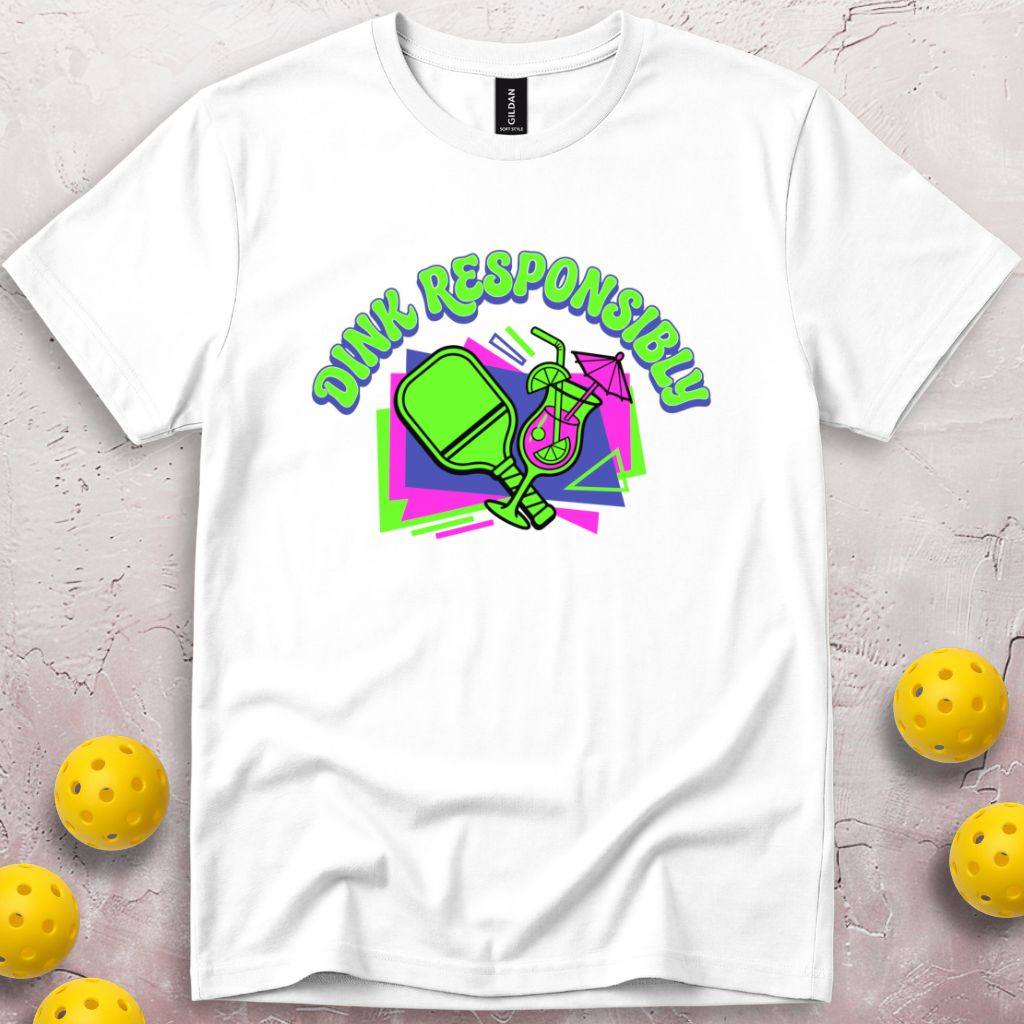 Dink Responsibly T-Shirt