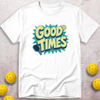 Good Times T-Shirt