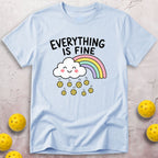 Everything Is Fine T-Shirt