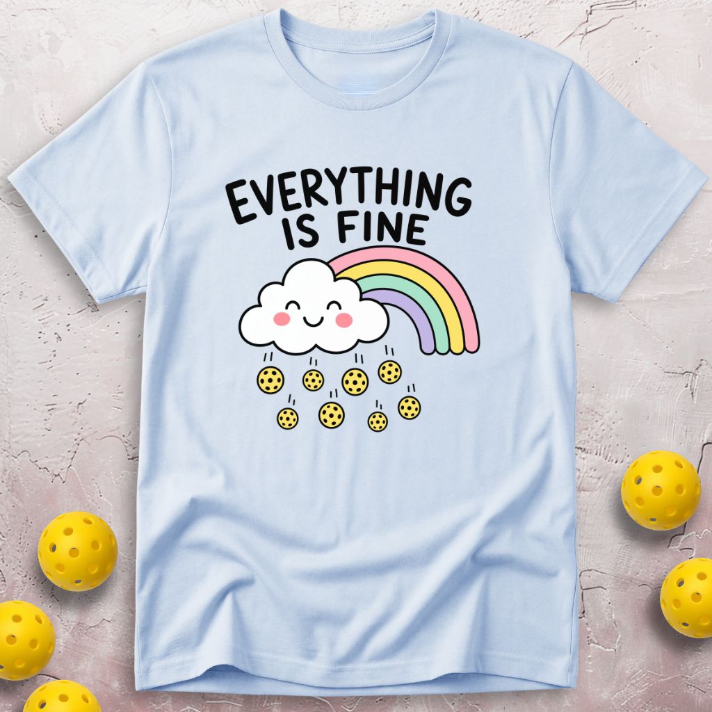 Everything Is Fine T-Shirt