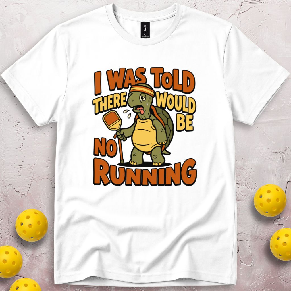 I Was Told There Would Be No Running T-Shirt