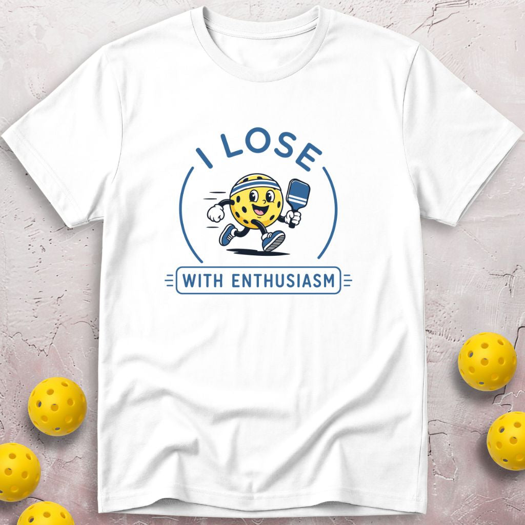 I Lose With Enthusiasm T-Shirt
