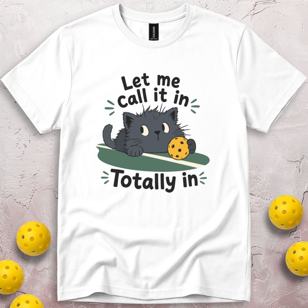 Let Me Call It In T-Shirt