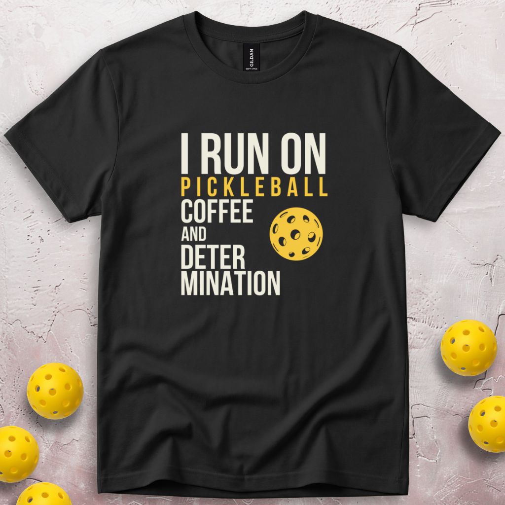I Run On Pickleball Coffee And Determination T-Shirt