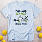 A Mess T-Shirt