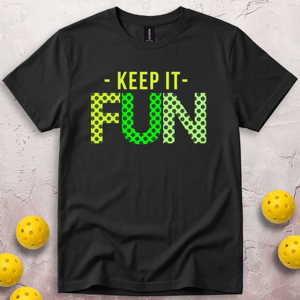 Keep It Fun T-Shirt