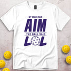 My Coach Said Aim My Ball Said LOL T-Shirt