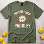 Did You Touch My Paddle T-Shirt