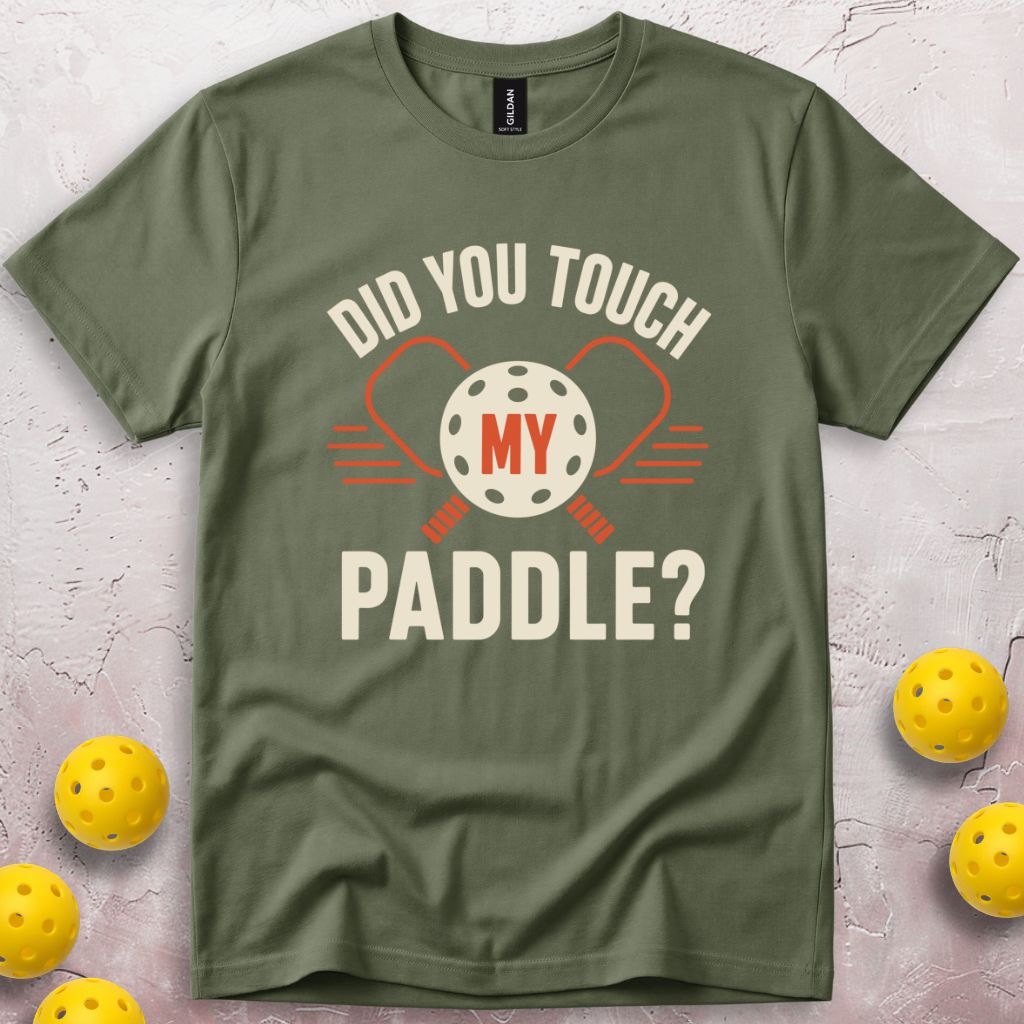 Did You Touch My Paddle T-Shirt