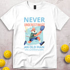 Never Underestimate an Old Man With a Pickleball Paddle T-Shirt