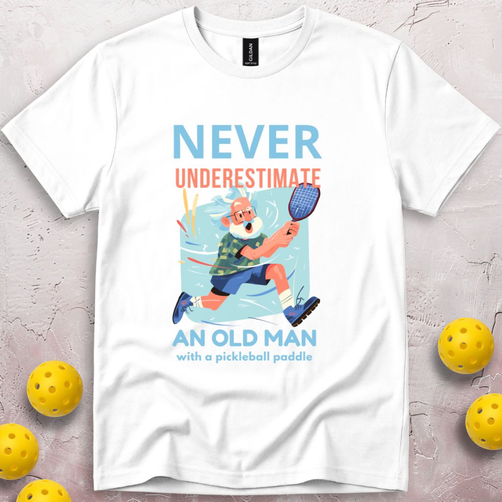 Never Underestimate an Old Man With a Pickleball Paddle T-Shirt