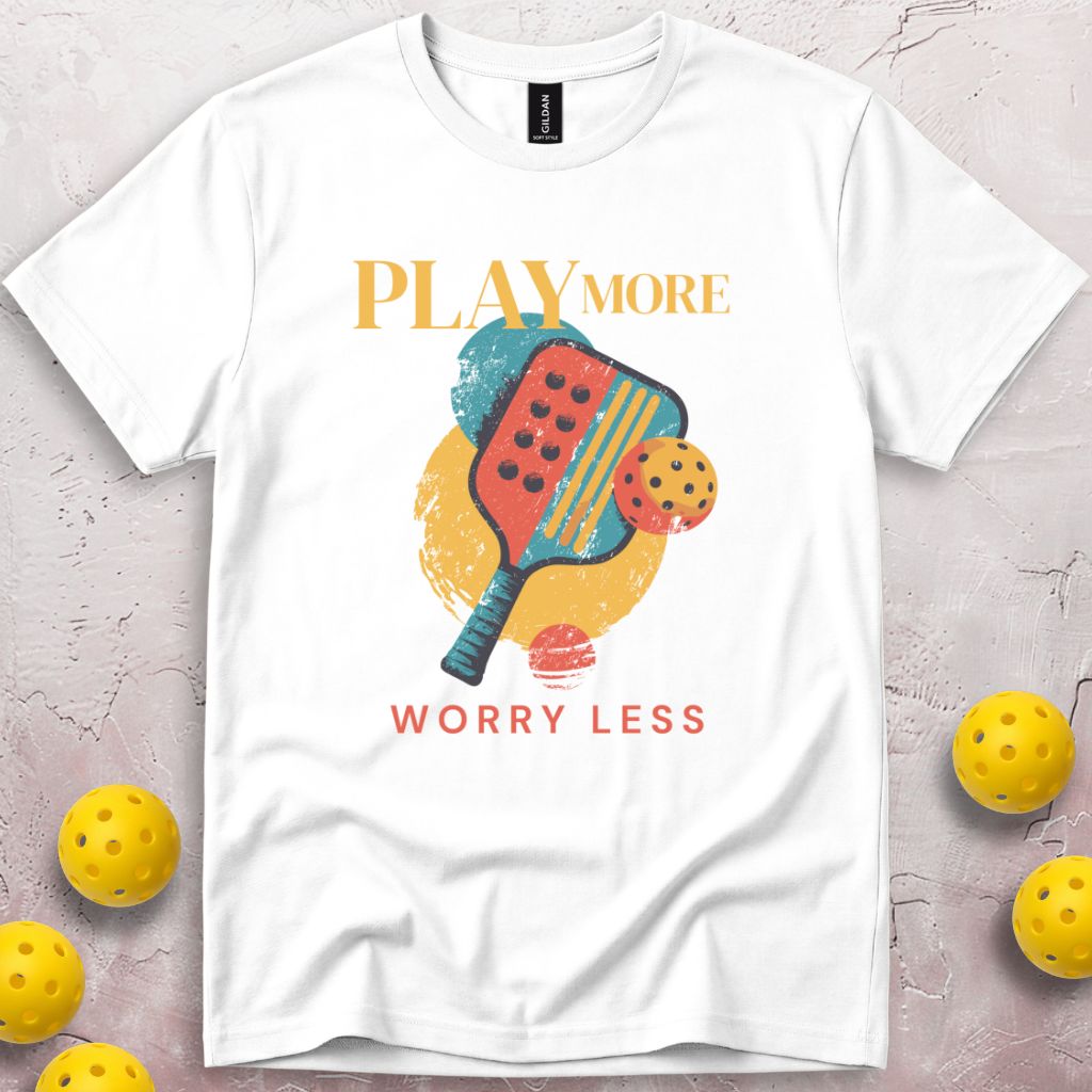 Play More Worry Less T-Shirt