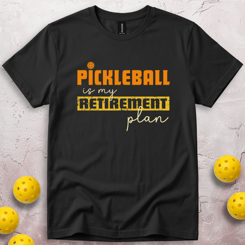 Pickleball Is My Retirement Plan T-Shirt