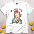 We Want You To Play Pickleball Pin-up T-Shirt