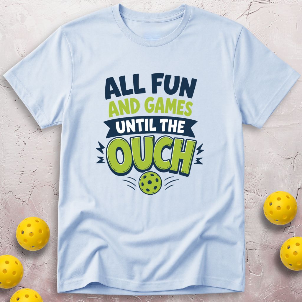 Until The Ouch T-Shirt
