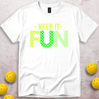 Keep It Fun T-Shirt