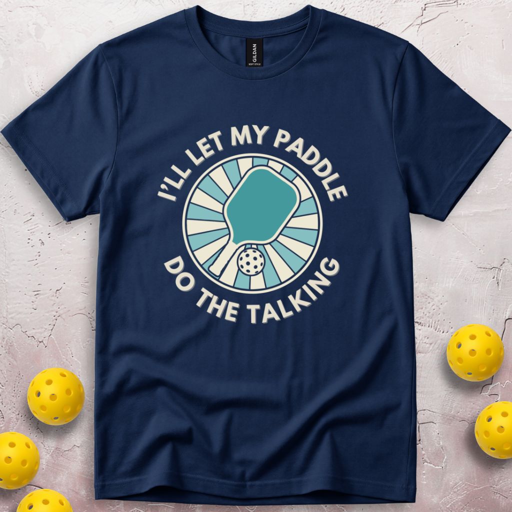 I'll Let My Paddle Do The Talking T-Shirt