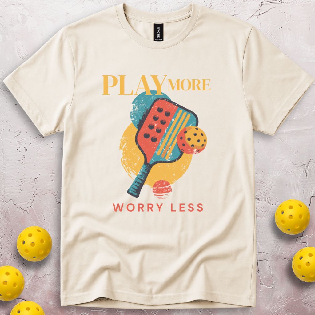 Play More Worry Less T-Shirt