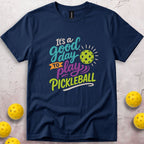 It's A Good Day T-Shirt