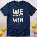 We Always Almost Win T-Shirt