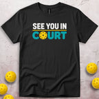 See You In Court T-Shirt
