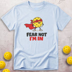 Fear Not T-Shirt