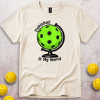 Pickleball Is My World T-Shirt