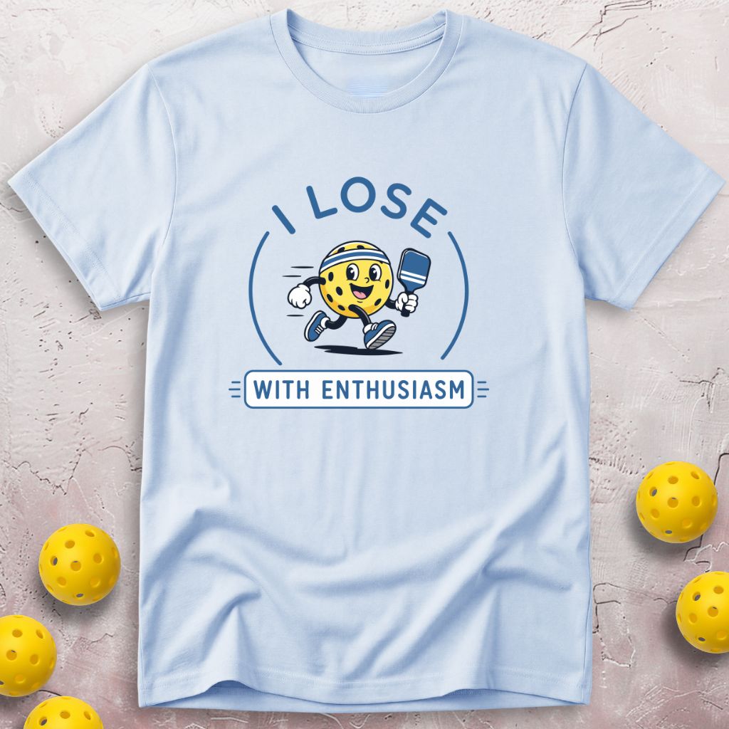 I Lose With Enthusiasm T-Shirt