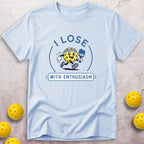 I Lose With Enthusiasm T-Shirt