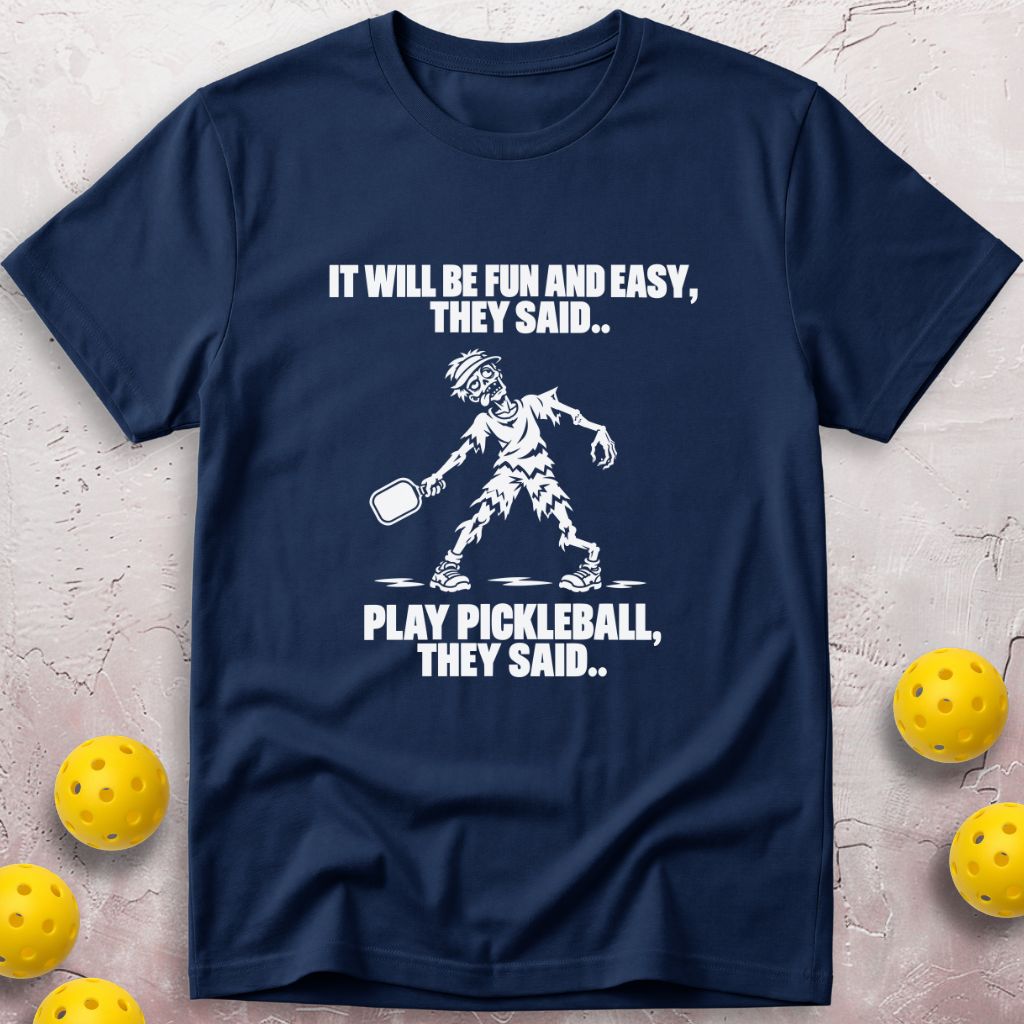 They Said T-Shirt