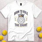 Born To Rule The Court T-Shirt